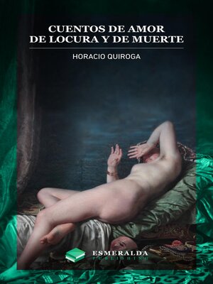 cover image of Cuentos de amor de locura y de muerte